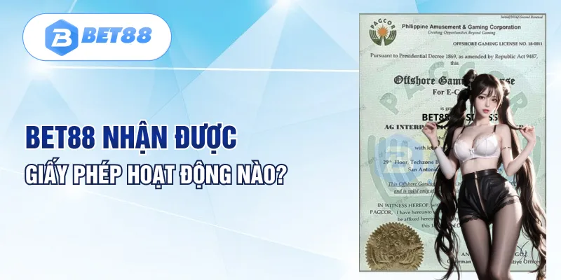 BET88 nhận được giấy phép hoạt động nào?