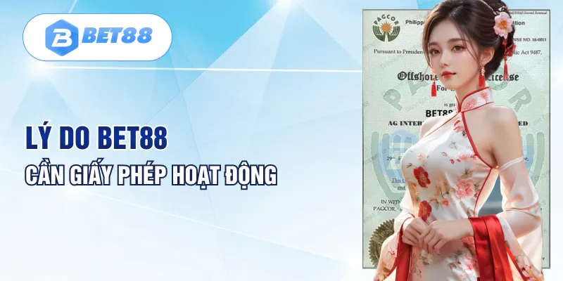 Lý do BET88 cần giấy phép hoạt động