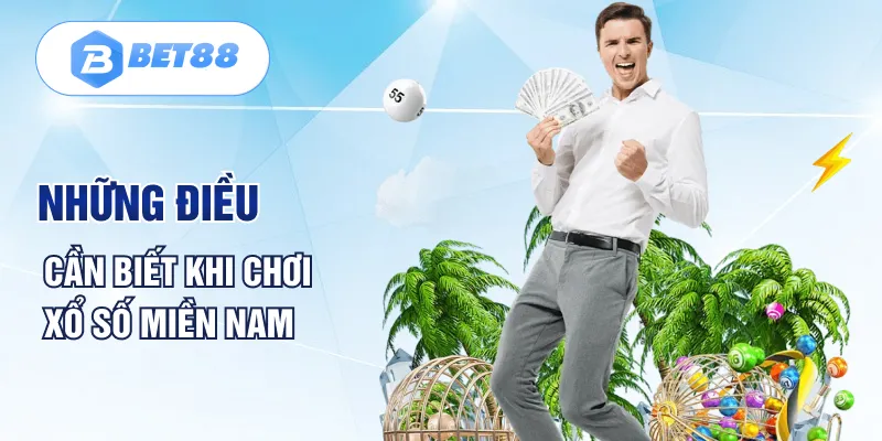 Những điều cần biết khi chơi xổ số miền Nam