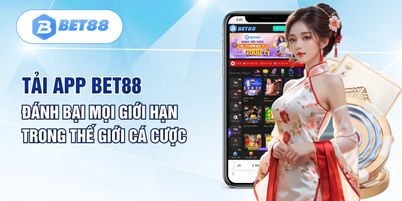 Tải App Bet88 - Đánh Bại Mọi Giới Hạn Trong Thế Giới Cá Cược