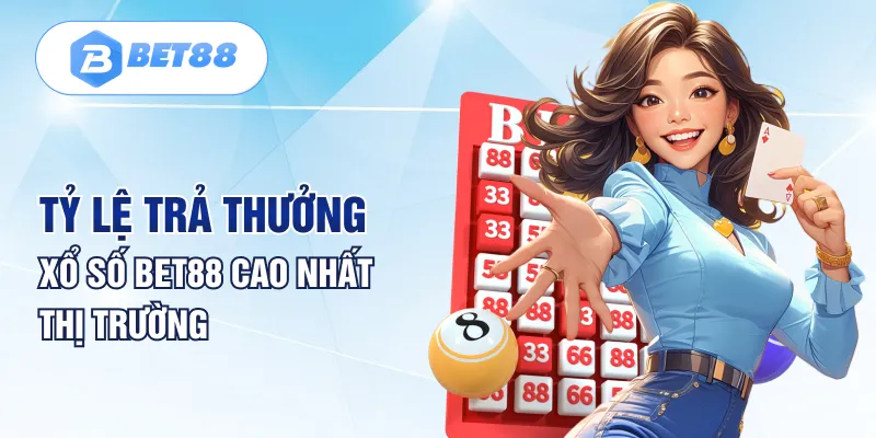 Tỷ lệ trả thưởng xổ số Bet88 cao nhất thị trường